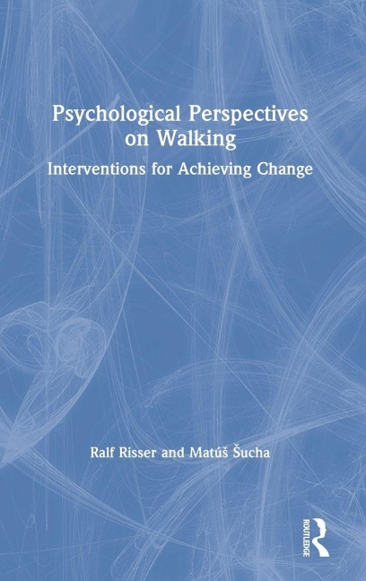 Psychological Perspectives on Walking - Ralf Risser, Matú¿ ¿Ucha