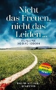Cover-Bild zum Titel '"Nicht das Freuen, nicht das Leiden ..."' von 'Ralph-Michael Schreyer'