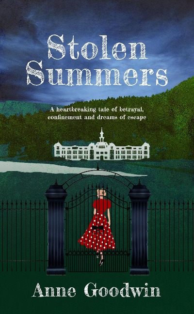 Stolen Summers: A Heartbreaking Tale of Betrayal, Confinement and Dreams of Escape (Matilda Windsor, #1) - Anne Goodwin
