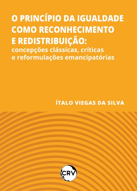 O princípio da igualdade como reconhecimento e redistribuição - Ítalo Viegas da Silva