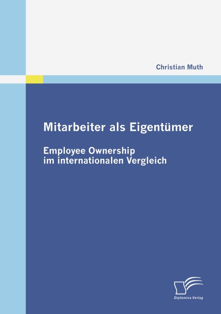 Mitarbeiter als Eigentümer - Employee Ownership im internationalen Vergleich - Christian Muth