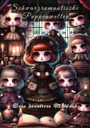 Cover-Bild zum Titel 'Schwarzromantische Puppenwelten' von 'Clara Farbenfroh'