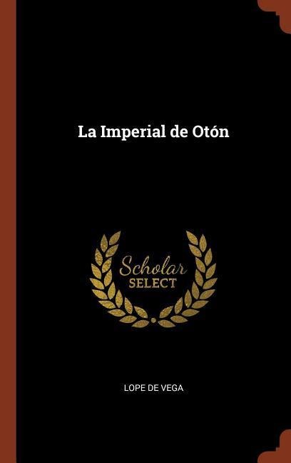 La Imperial de Otón - Lope De Vega