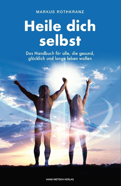 Heile dich selbst - Markus Rothkranz