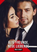 Cover-Bild zum Titel 'Alte Freunde, neue Liebende' von 'Mia Graf'