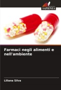 Cover-Bild zum Titel 'Farmaci negli alimenti e nell'ambiente' von 'Liliana Silva'