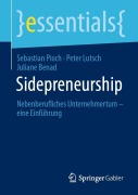 Cover-Bild zum Titel 'Sidepreneurship' von 'Sebastian Pioch, Peter Lutsch, Juliane Benad'