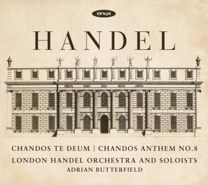 Chandos Te Deum HWV 281/Chandos Anthem 8 - Butterfield/London Handel Orchestra & Soloists