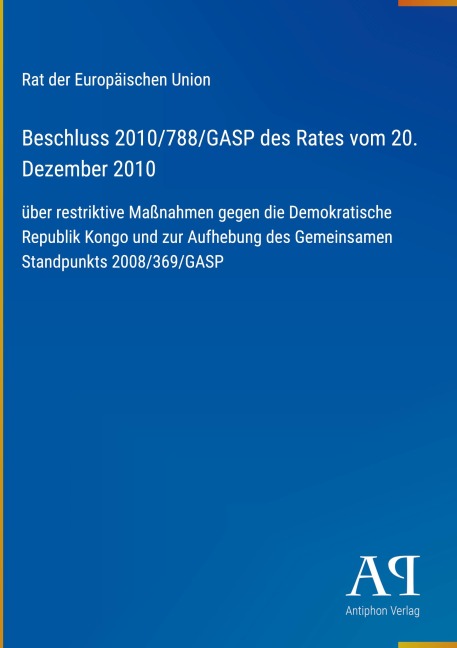 Beschluss 2010/788/GASP des Rates vom 20. Dezember 2010 - Rat der Europäischen Union