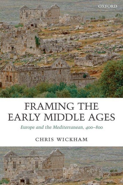 Framing the Early Middle Ages - Chris Wickham