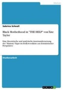 Cover-Bild zum Titel 'Black Motherhood in "THE HELP" von Tate Taylor' von 'Sabrina Schnell'