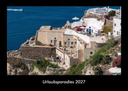 Cover-Bild zum Titel 'Urlaubsparadies 2027 Fotokalender DIN A3' von 'Tobias Becker'