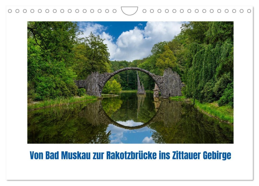 Von Bad Muskau zur Rakotzbrücke ins Zittauer Gebirge (Wandkalender 2026 DIN A4 quer), CALVENDO Monatskalender - Andreas Völkel
