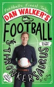 Cover-Bild zum Titel 'Dan Walker's Football Thronkersaurus' von 'Dan Walker'