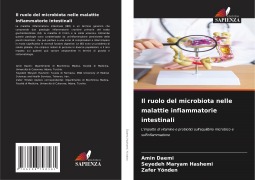 Cover-Bild zum Titel 'Il ruolo del microbiota nelle malattie infiammatorie intestinali' von 'Amin Daemi, Seyedeh Maryam Hashemi, Zafer Yönden'