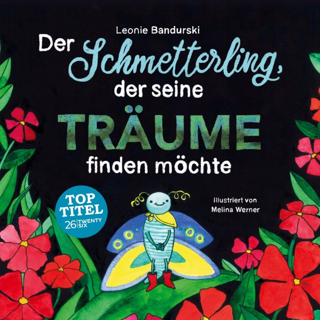 Der Schmetterling, der seine Träume finden möchte - Leonie Bandurski, Melina Werner