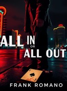 Cover-Bild zum Titel 'All In Or All Out' von 'Frank Romano'