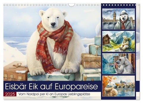 Eisbär Eik auf Europareise (Wandkalender 2025 DIN A3 quer), CALVENDO Monatskalender - Sabine Löwer