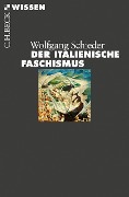 Cover-Bild zum Titel 'Der italienische Faschismus' von 'Wolfgang Schieder'