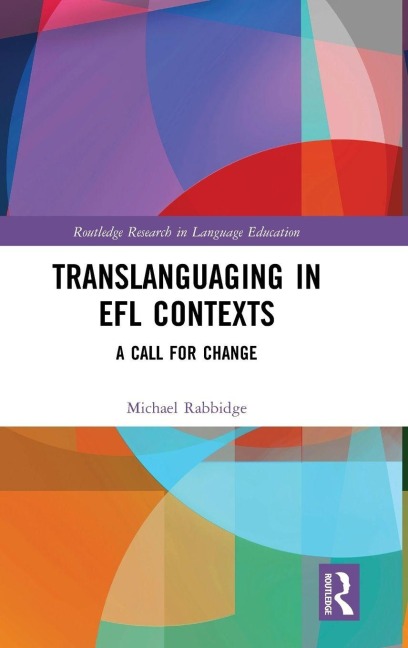 Translanguaging in EFL Contexts - Michael Rabbidge