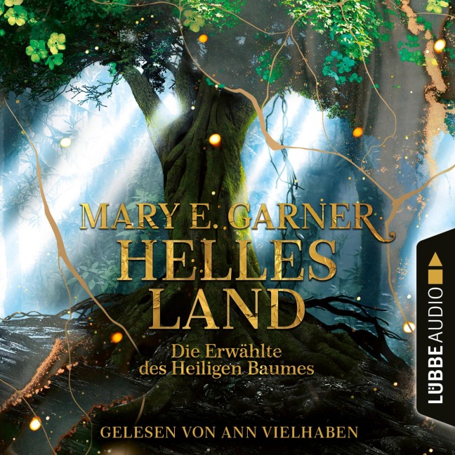 Helles Land - Die Erwählte des Heiligen Baumes - Mary E. Garner