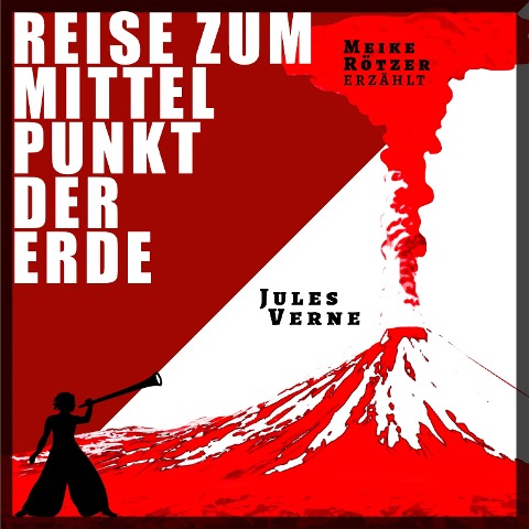 Reise zum Mittelpunkt der Erde - Meike Rötzer, Jules Verne