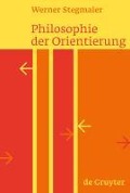Philosophie der Orientierung - Werner Stegmaier