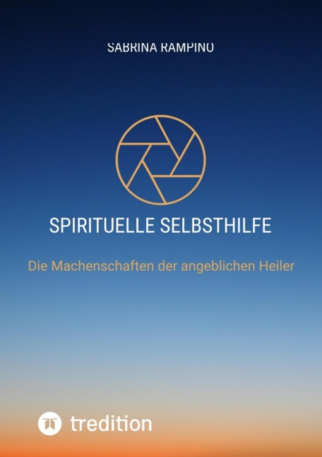 Spirituelle Selbsthilfe oder Scharlatanerie? Finde deinen wahren Weg - Sabrina Rampino