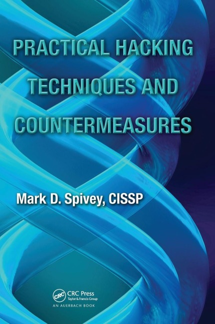 Practical Hacking Techniques and Countermeasures - Mark D. Spivey