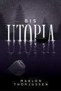 Cover-Bild zum Titel 'Bis Utopia' von 'Marlon Thorjussen'