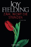 Zähl nicht die Stunden - Joy Fielding