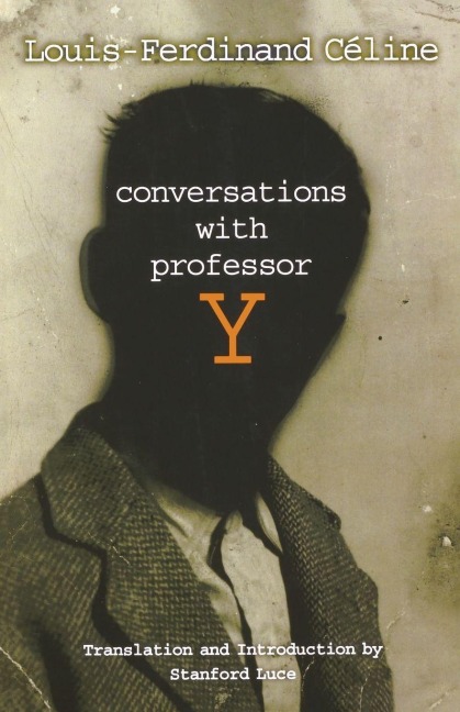 Conversations with Professor Y - Louis-Ferdinand Celine
