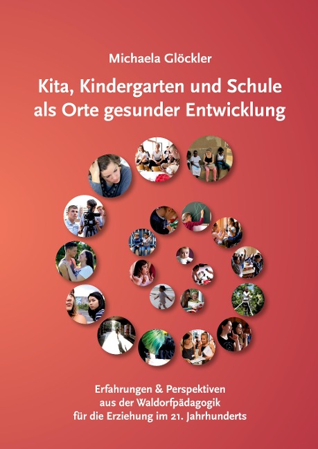 Kita, Kindergarten und Schule als Orte gesunder Entwicklung - Michaela Glöckler