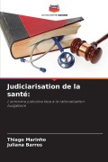 Cover-Bild zum Titel 'Judiciarisation de la santé:' von 'Thiago Marinho, Juliana Barros'