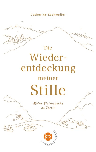 Die Wiederentdeckung meiner Stille - Catherine Eschweiler