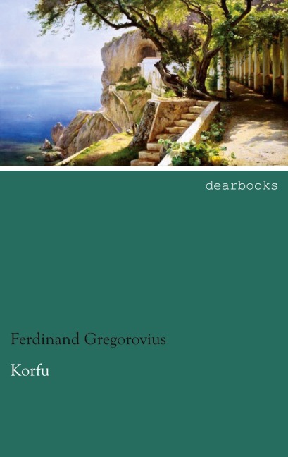 Korfu - Ferdinand Gregorovius