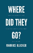 Where Did They Go? - Maurice Blocker