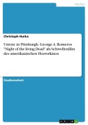 Cover-Bild zum Titel 'Untote in Pittsburgh. George A. Romeros "Night of the living Dead" als Schwellenfilm des amerikanischen Horrorkinos' von 'Christoph Hurka'