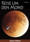Cover-Bild zum Titel 'Jules Verne: Reise um den Mond (Neuauflage 2018)' von 'eClassica (Hrsg., Jules Verne'