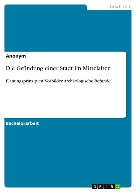 Die Gründung einer Stadt im Mittelalter - Anonym