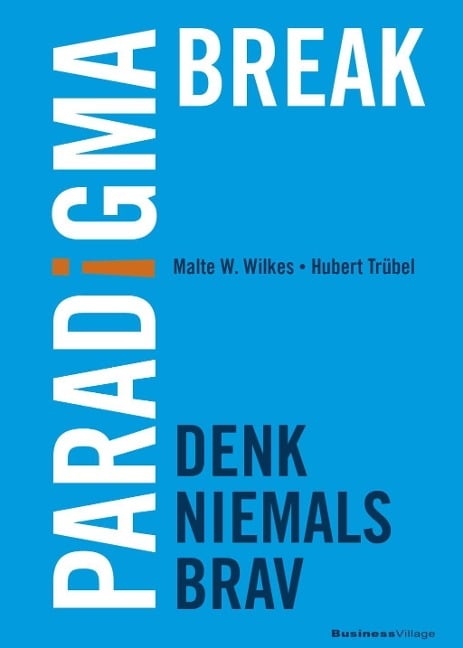 Paradigma Break - Malte W. Wilkes, Hubert Trübel