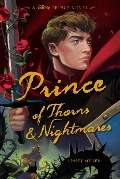 Cover-Bild zum Titel 'Prince of Thorns & Nightmares' von 'Linsey Miller'