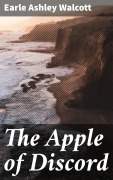 Cover-Bild zum Titel 'The Apple of Discord' von 'Earle Ashley Walcott'