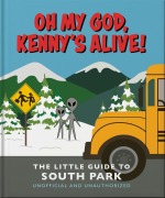 Cover-Bild zum Titel 'Oh My God, Kenny's Alive!: The Little Guide to South Park' von 'Oh'