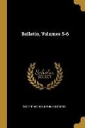 Bulletin, Volumes 5-6 - 