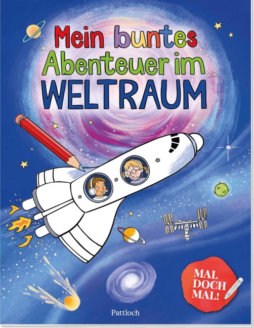 Mal doch mal! - Mein buntes Abenteuer im Weltraum - 