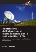 Cover-Bild zum Titel 'Valutazione dell'algoritmo di instradamento per le reti satellitari LEO' von 'Keyur Chauhan'