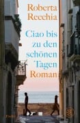 Cover-Bild zum Titel 'Ciao bis zu den schönen Tagen' von 'Roberta Recchia'