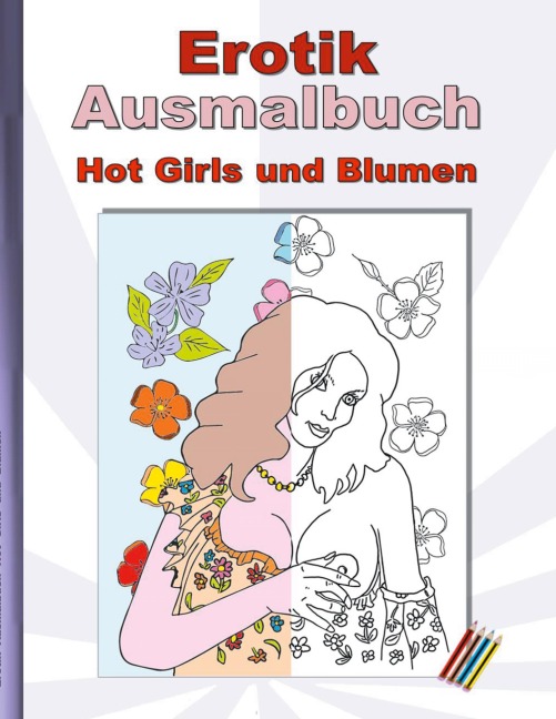 EROTIK Ausmalbuch Hot Girls und Blumen - Anna Lana