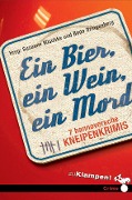 Ein Bier, ein Wein, ein Mord - Richard Birkefeld, Bodo Dringenberg, Karola Hagemann, Cornelia Kuhnert, Susanne Mischke